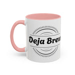 Deja Brew Coffee Mug - 11oz or 15 oz, Multiple Colors