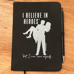 "I believe in heroes" Notebook with pen