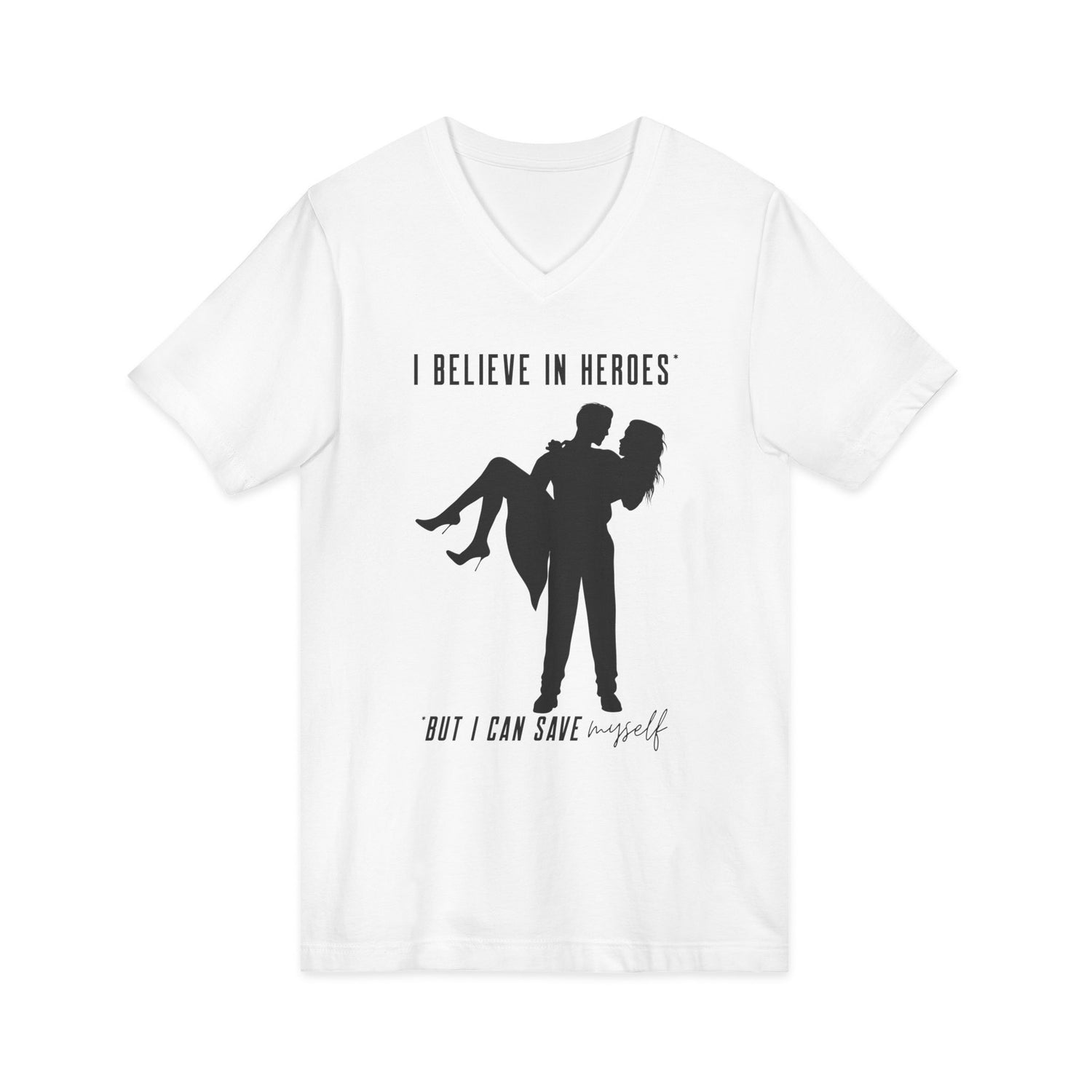 "Believe in Heroes But Save Myself" T-shirt